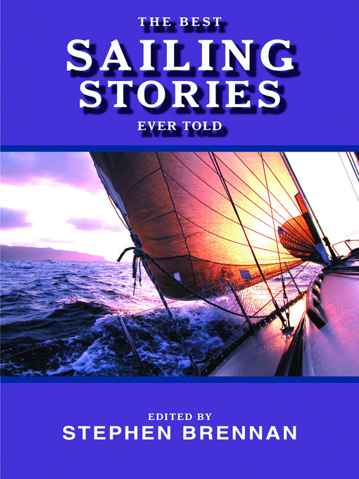 Title details for The Best Sailing Stories Ever Told by Stephen Brennan - Available